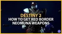 Destiny 2 Neomouna Red Border Weapon: Como obter