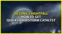 Как получить катализатор Quicksilver Storm в Destiny 2 Lightfall