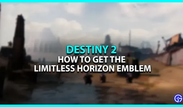 Como obter o emblema Destiny 2 Limitless Horizon