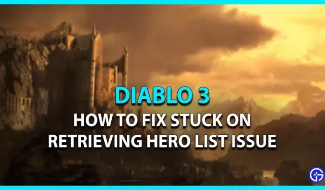 Diablo 3 bloqué pour obtenir le correctif de la liste des héros