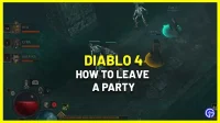 How to leave a group in Diablo 4