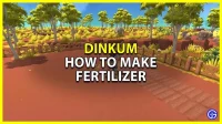 Dinkum: how to make and use fertilizer