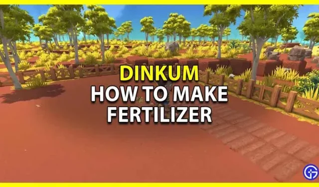 Dinkum: how to make and use fertilizer