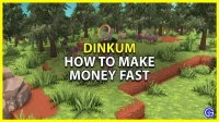 Dinkum: How to make money fast and get rich