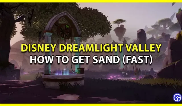 Hoe snel zand te krijgen in Disney Dreamlight Valley