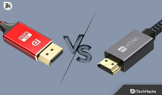 DisplayPort vs HDMI: kumpi on parempi pelaamiseen