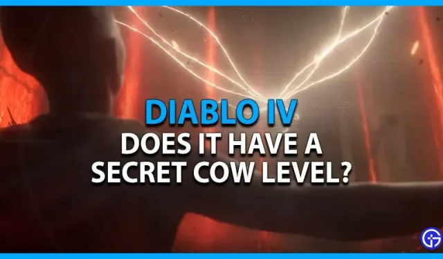 Diablo 4 に秘密の牛のレベルはありますか? （答えた）