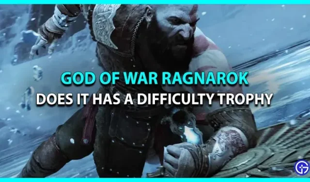 God Of War Ragnarok에 난이도 트로피가 있습니까?