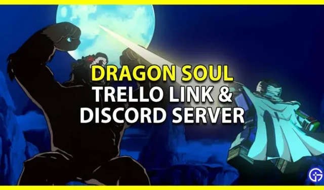 Trello Link ja Dragon Soul Discord Server (2023)