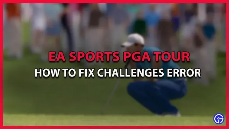 How to Fix EA Sports PGA Tour Challenges Error