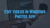 Hur man redigerar videor i Windows Photos-appen