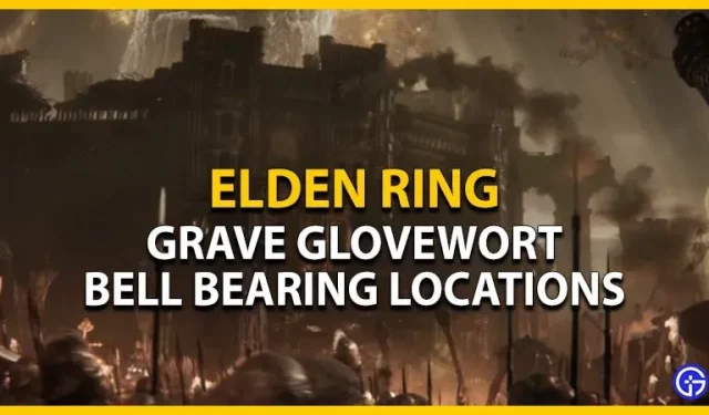 Elden Ring Grave Glovewort gultņu vietas