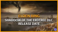 Elden Ring Shadow Of The Erdtree DLC Releasedatum en aankondigingen
