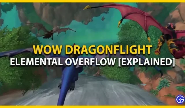 Qu’est-ce que le débordement élémentaire dans WOW Dragonflight ? [Explication]