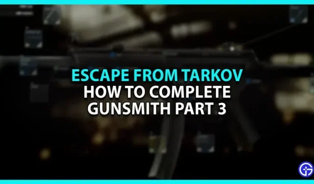 Comment faire un armurier, partie 3 dans Escape From Tarkov (Guide de quête)