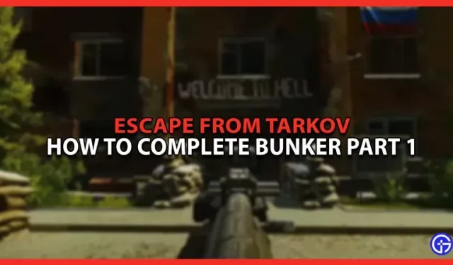 Escape from Tarkov: “Bunker, part 1” 퀘스트 완료 방법
