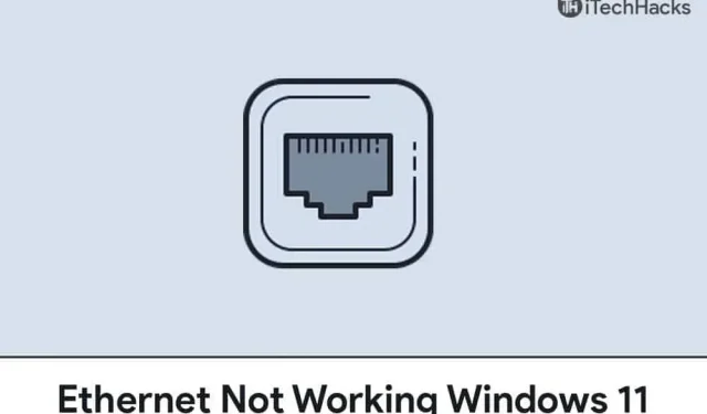 How to Fix Ethernet Not Working in Windows 11
