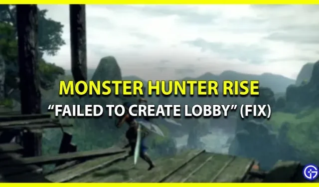 Monster Hunter Rise에서 “로비를 만들 수 없습니다” 오류를 수정하는 방법