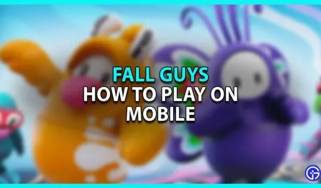 Pouvez-vous jouer à Fall Guys sur mobile