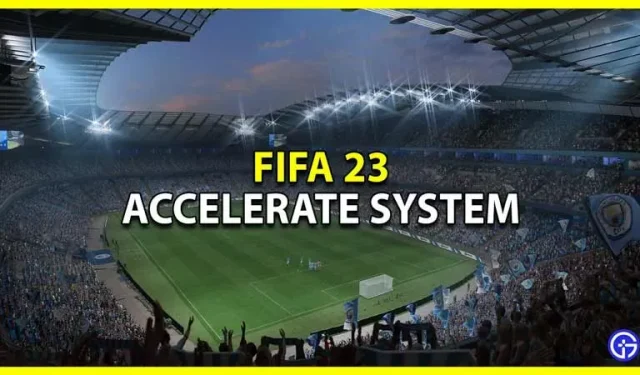 ПРИСКОРЕННЯ У FIFA 23 – як це працює?
