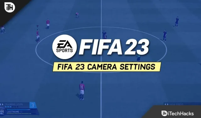 FIFA 23 2022 best camera and controller guide