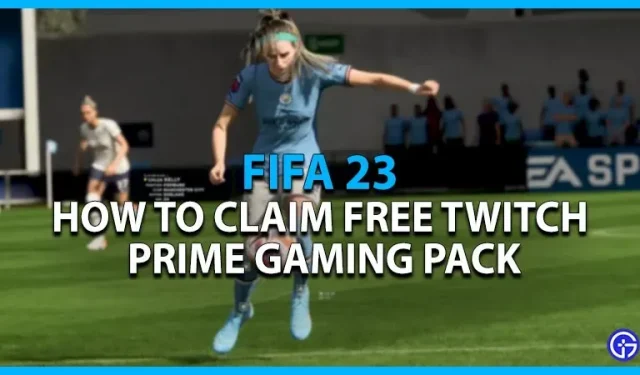 Paquetes de juego FIFA 23 Twitch Prime: cómo obtener