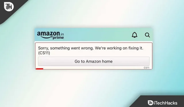 Як виправити помилку програми Amazon CS11