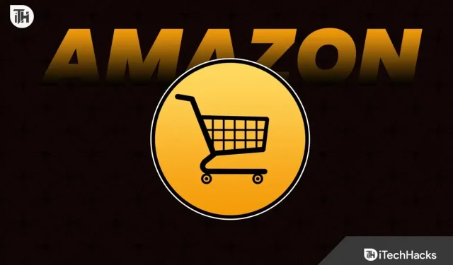 Kuinka korjata ”Amazon Cart Not Working” -virhe