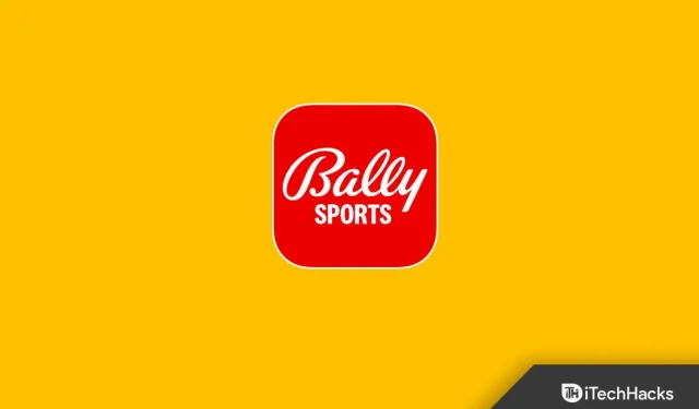 Ret Bally Sports, der ikke virker på Roku, Firestick, Xfinity, Apple TV