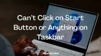 Fixed: Unable to click the Start button or anything on the Windows taskbar