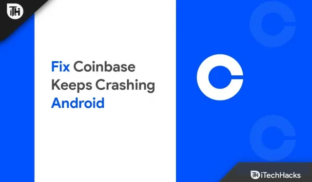 Kuidas parandada Coinbase’i rakenduse krahhi Android-telefonis