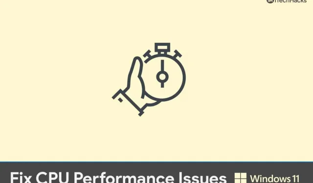 Windows 11 の CPU パフォーマンスの問題と遅延を修正する方法