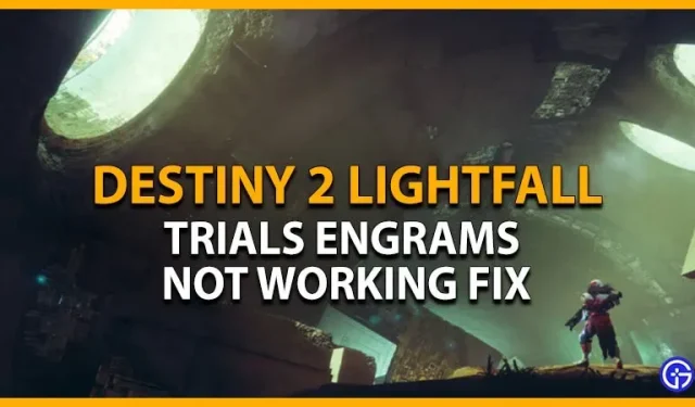 Les engrammes de Destiny 2 Lightfall Trials ne fonctionnent pas
