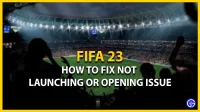Fix FIFA 23 won’t open or launch on PC (Windows 10 and 11)