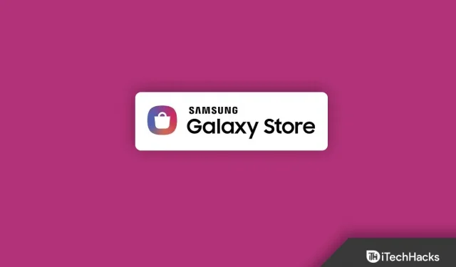 Fix Galaxy Store not opening or working on Samsung Mobiles/Tab