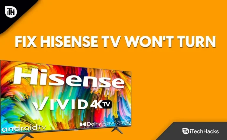 How to Fix Hisense TV Won’t Turn On or Work