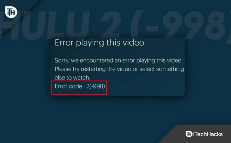 How to Fix Hulu Error Code 2 (-998) in 8 Easy Ways