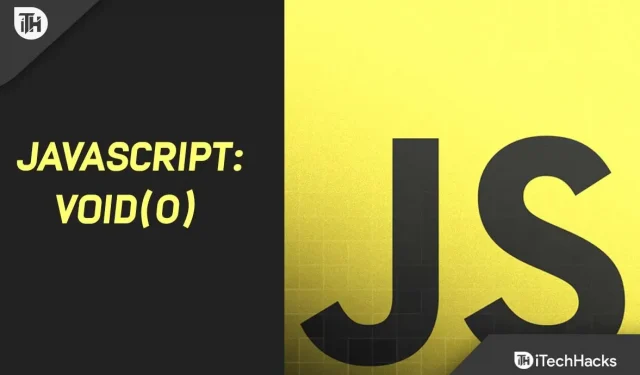 Sådan rettes Javascript:void(0)-fejl i Chrome, FireFox, Brave browsere