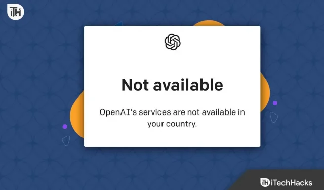 Kuidas parandada OpenAI API-d, mis pole teie riigis saadaval