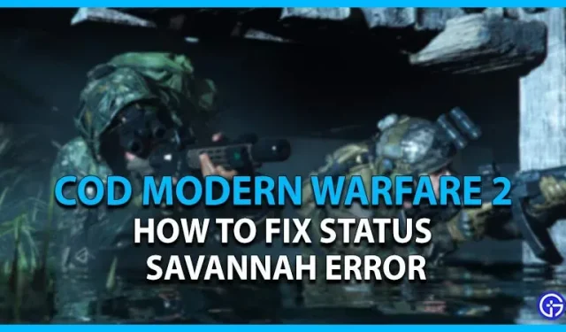 Cómo reparar el error Savannah de estado de Call Of Duty Modern Warfare 2