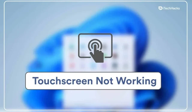 How to fix touchscreen not working in Windows 11