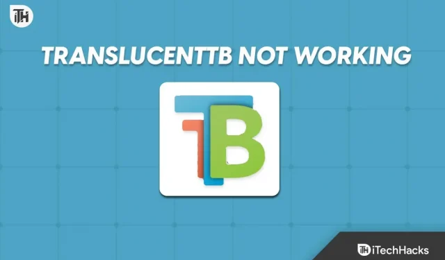 Як виправити, що TranslucentTB не працює в Windows 11