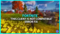 Fortnite Error: This client is incompatible