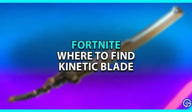 Kinetic Blade Locations i Fortnite Chapter 4 Säsong 2