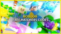 Hatchers Roblox Free Codes (March 2023) – Are They Available?