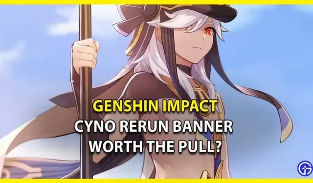 Genshin Impact Cyno Rerun Banner: is het de moeite waard?