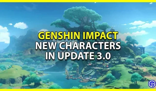 Genshin Impact 3.0: nieuwe personages