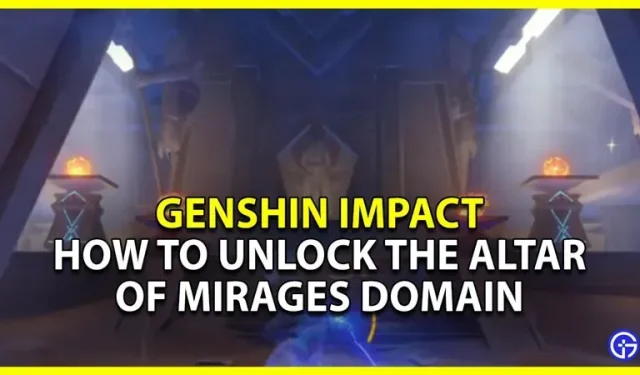 Jak odemknout doménu Altar of Mirages v Genshin Impact