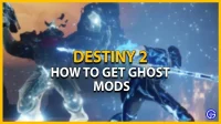 Destiny 2: como obter mods fantasmas