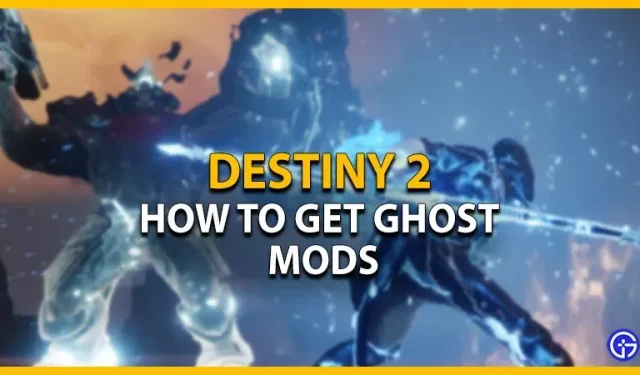 Destiny 2: Hur man får Ghost Mods